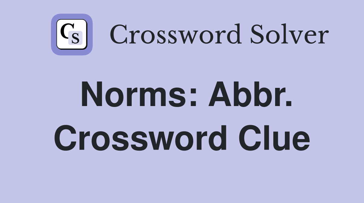 Norms: Abbr. Crossword Clue