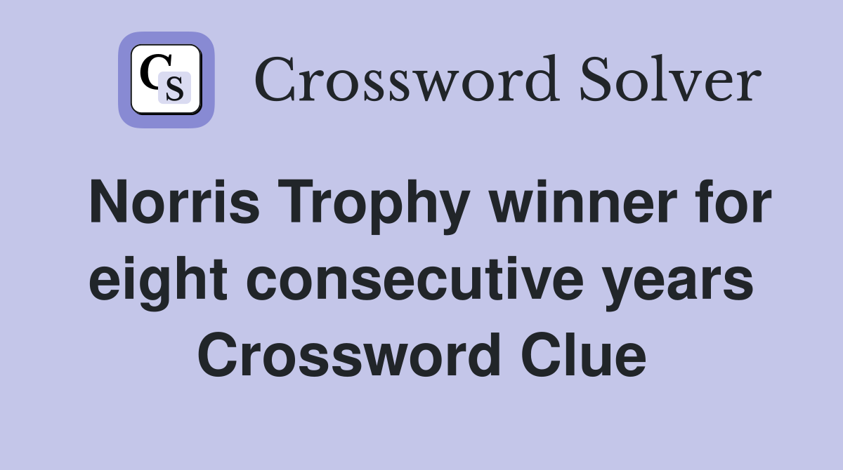 Norris Trophy winner for eight consecutive years Crossword Clue