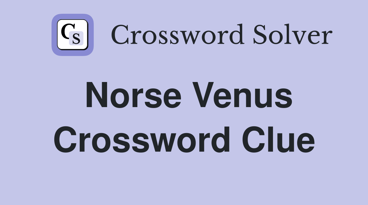 Norse Venus Crossword Clue