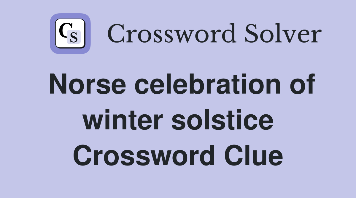 Norse celebration of winter solstice Crossword Clue