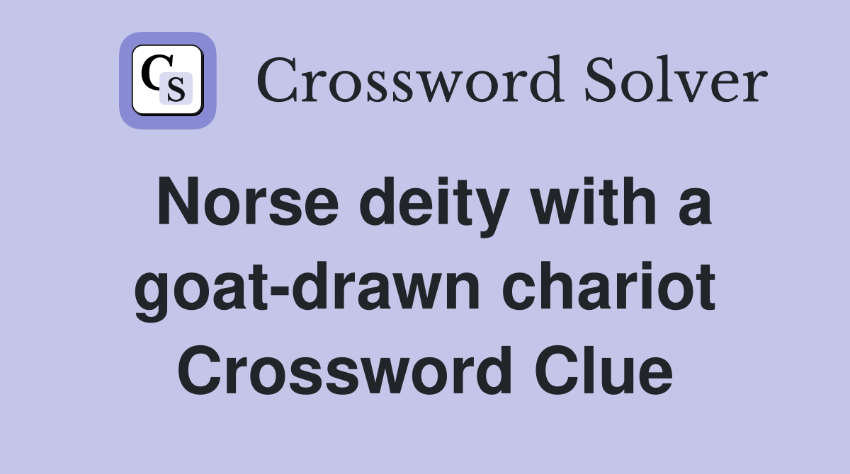 Norse deity with a goat-drawn chariot Crossword Clue