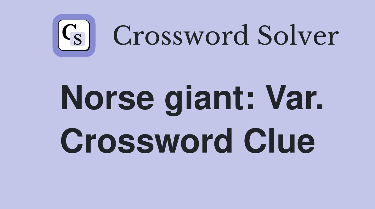 Norse giant: Var. Crossword Clue