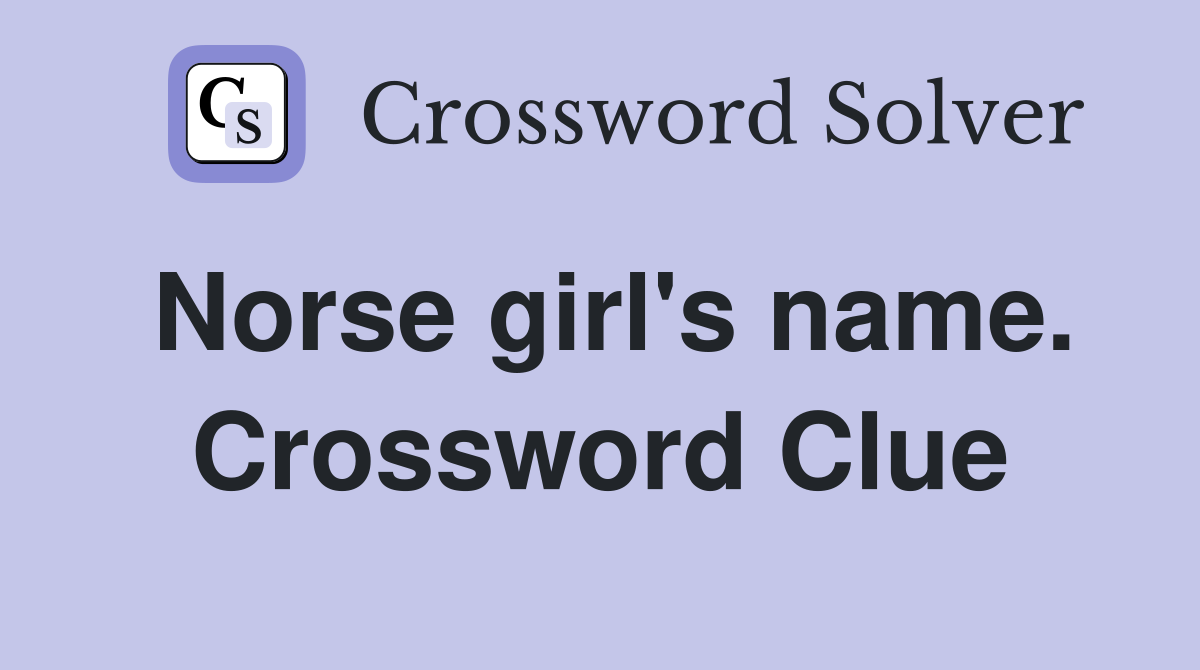 Norse girl's name. Crossword Clue