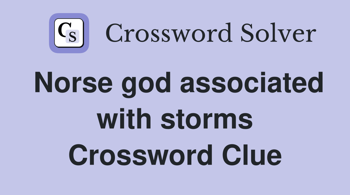 Norse god associated with storms Crossword Clue