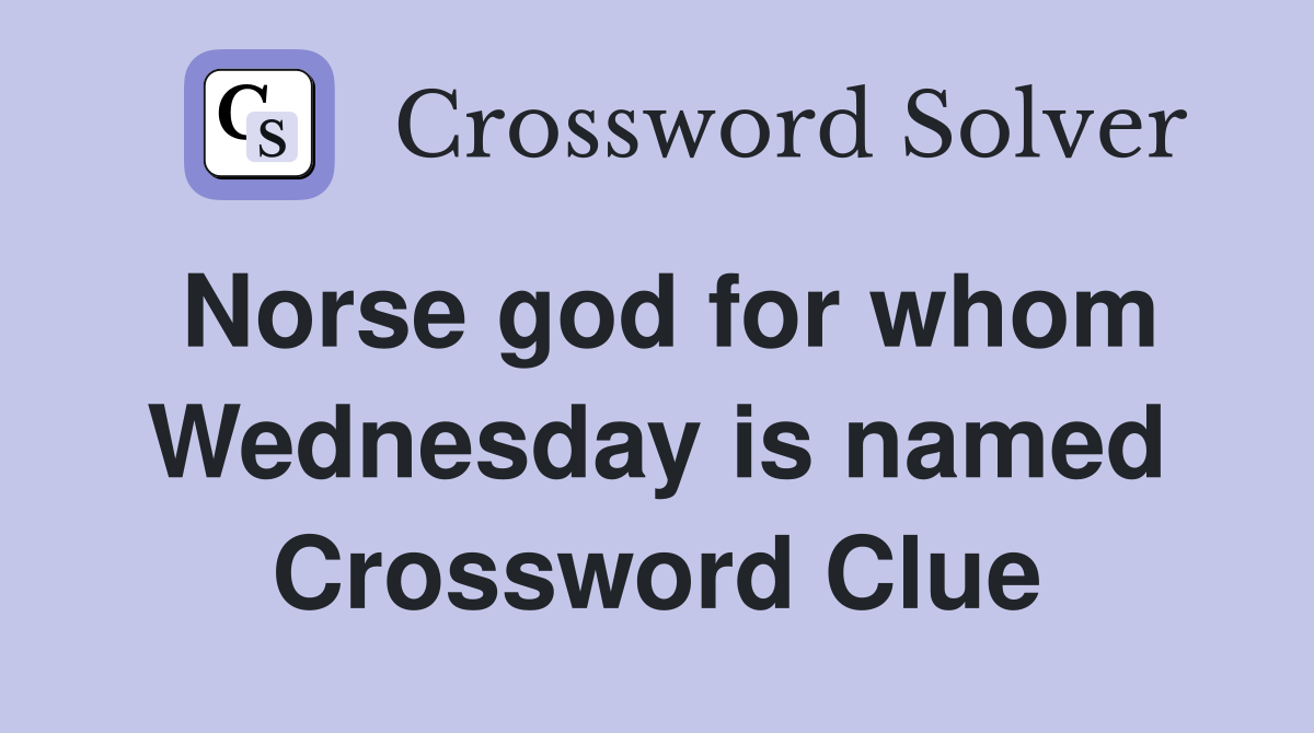 Norse god for whom Wednesday is named Crossword Clue