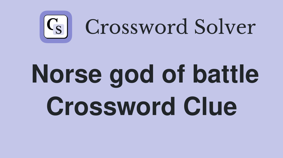 Norse god of battle Crossword Clue