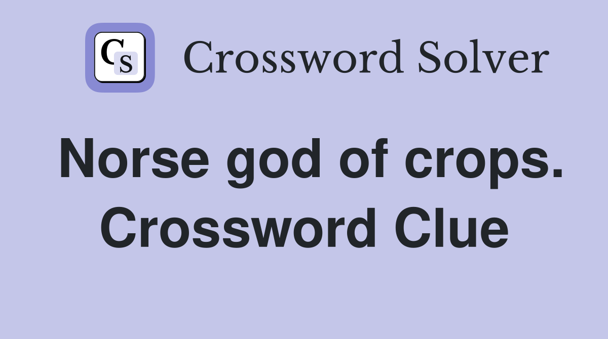 Norse god of crops. Crossword Clue