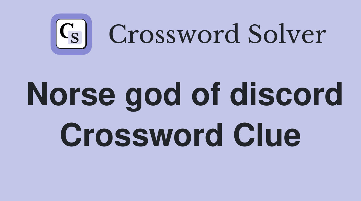 Norse god of discord Crossword Clue