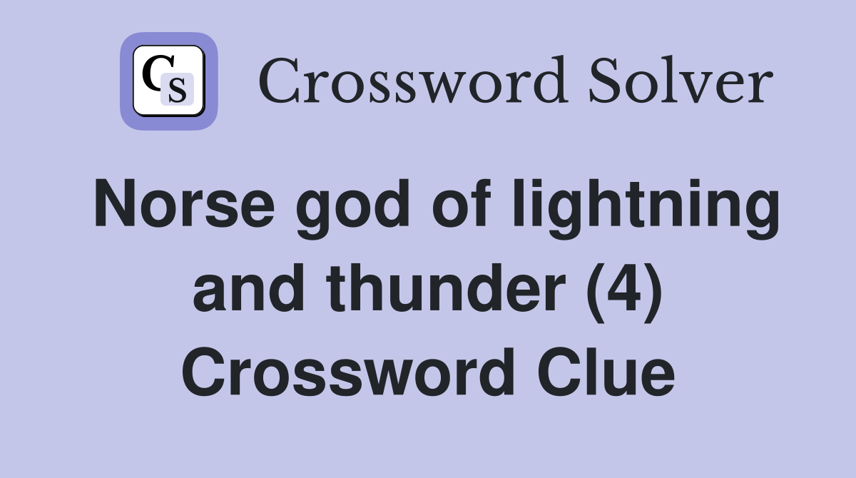 Norse god of lightning and thunder (4) Crossword Clue