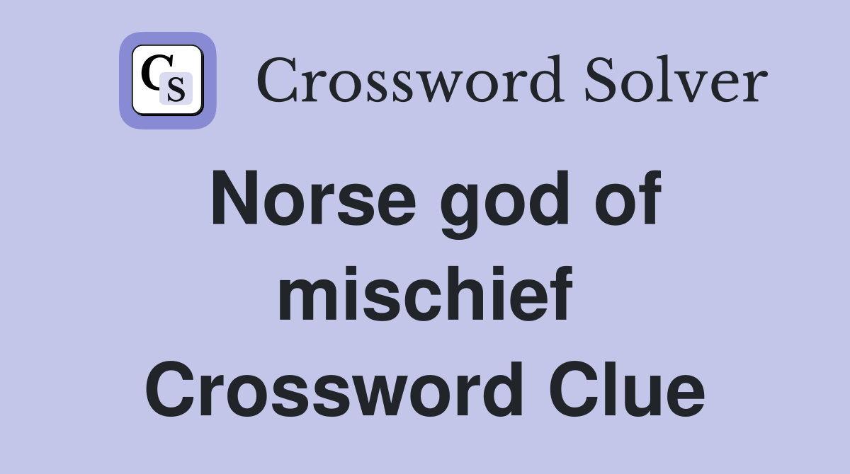 Norse god of mischief Crossword Clue