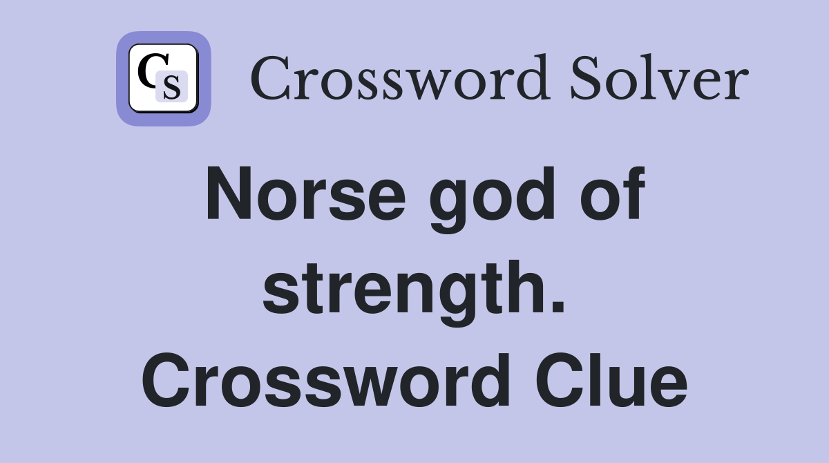 Norse god of strength. Crossword Clue