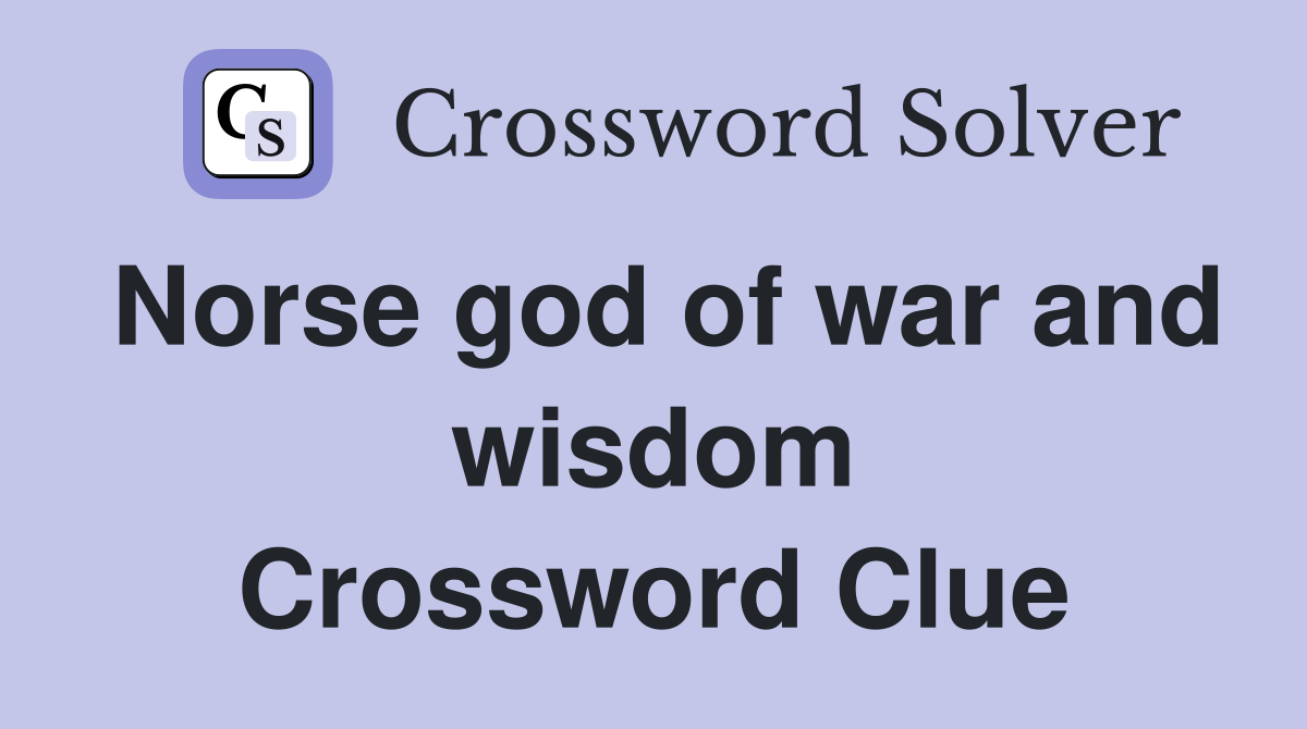 Norse god of war and wisdom Crossword Clue