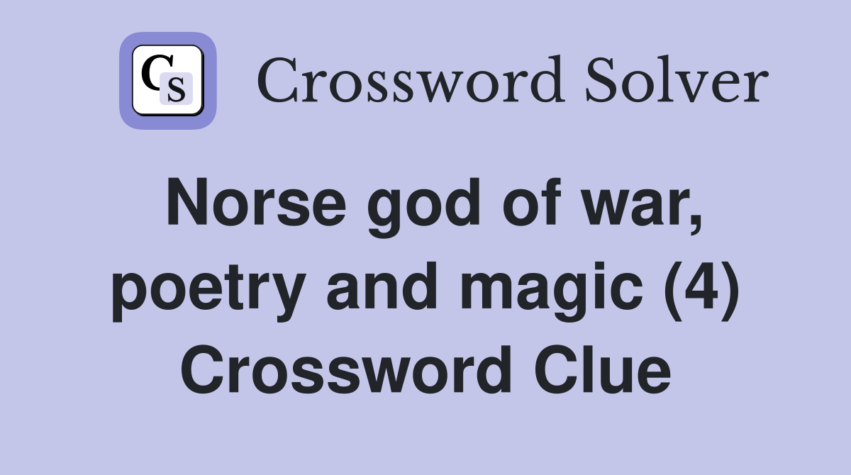 Norse god of war, poetry and magic (4) Crossword Clue