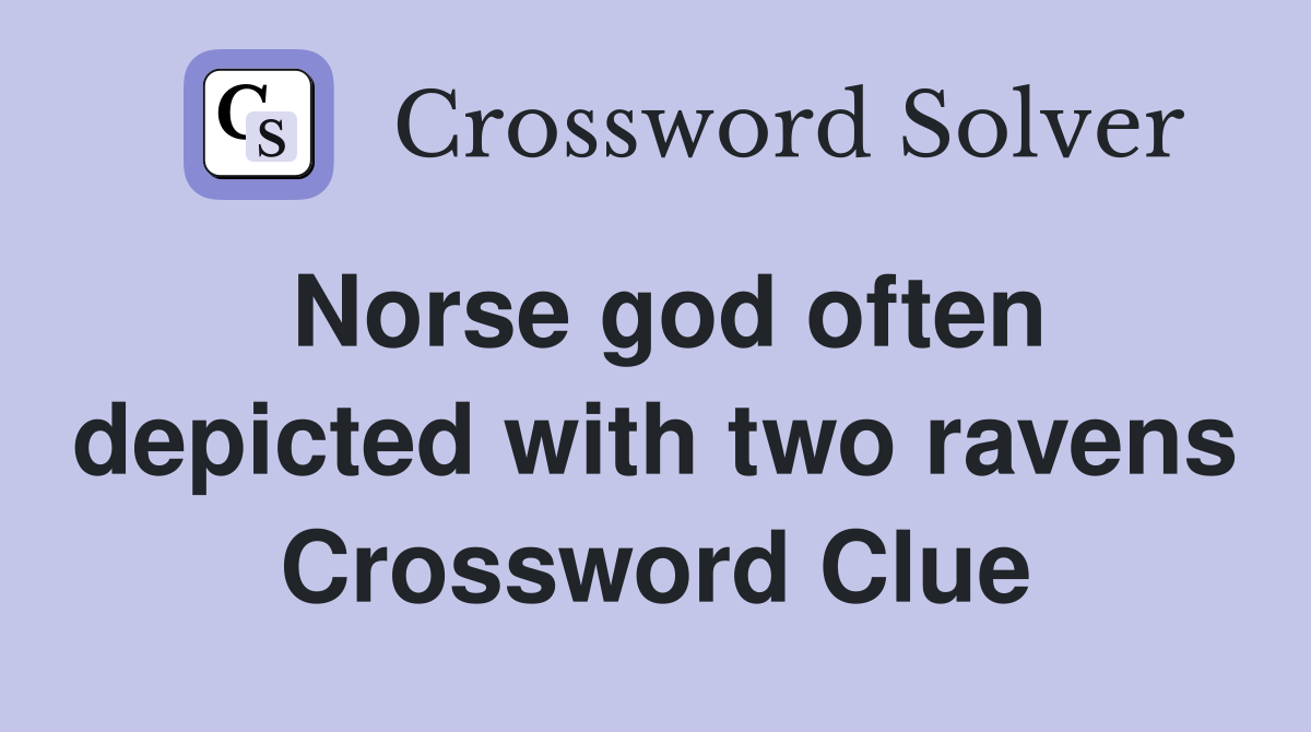 Norse god often depicted with two ravens Crossword Clue