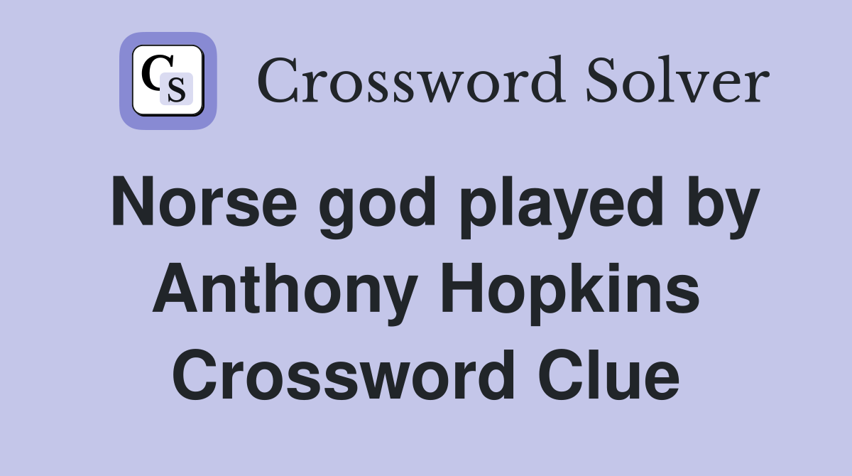 Norse god played by Anthony Hopkins Crossword Clue
