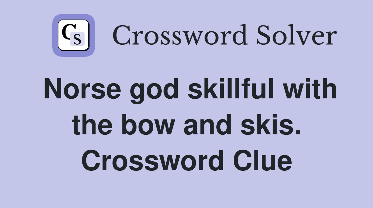 Norse god skillful with the bow and skis. Crossword Clue