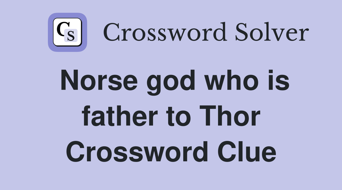 Norse god who is father to Thor Crossword Clue