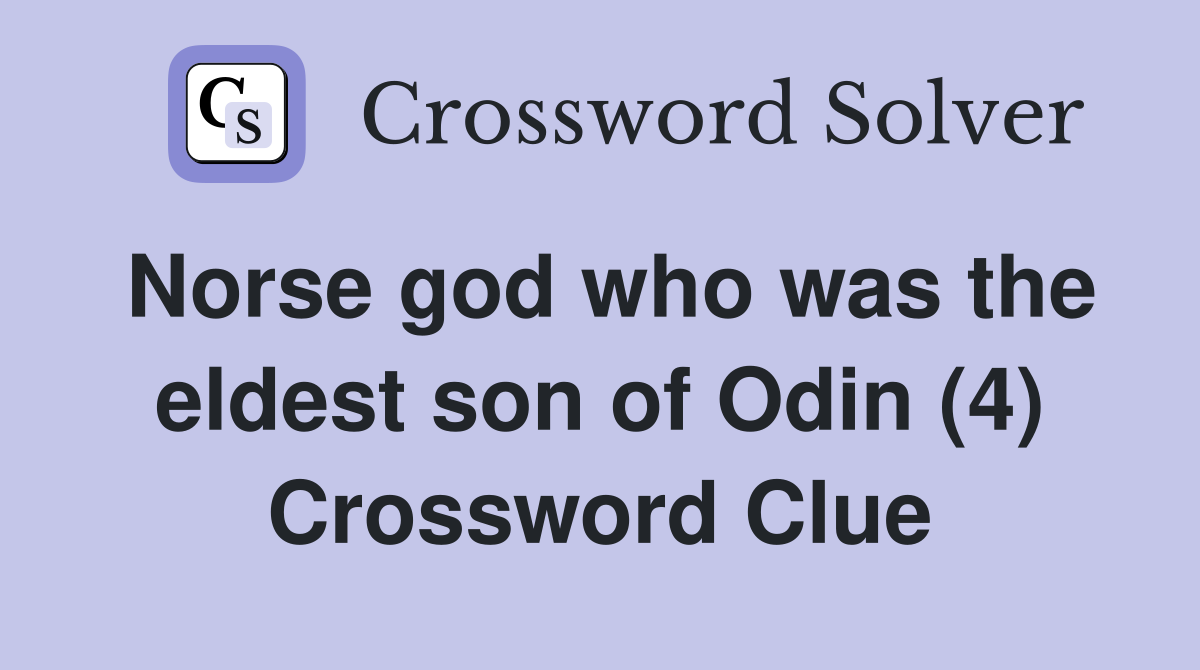 Norse god who was the eldest son of Odin (4) Crossword Clue