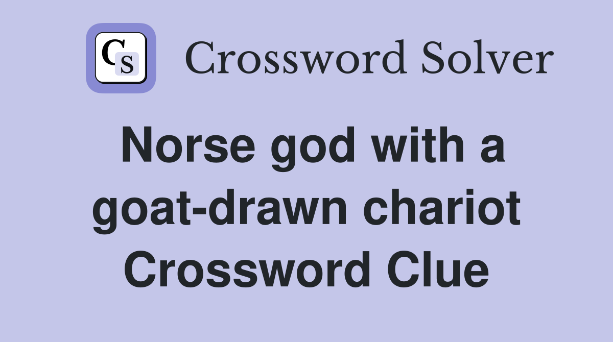 Norse god with a goat-drawn chariot Crossword Clue