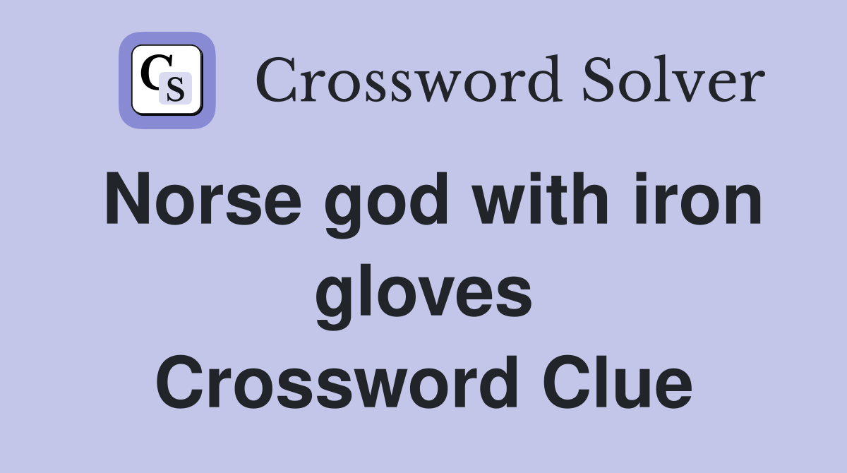 Norse god with iron gloves Crossword Clue