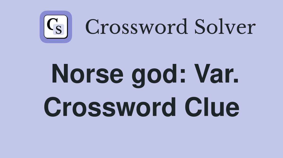 Norse god: Var. Crossword Clue