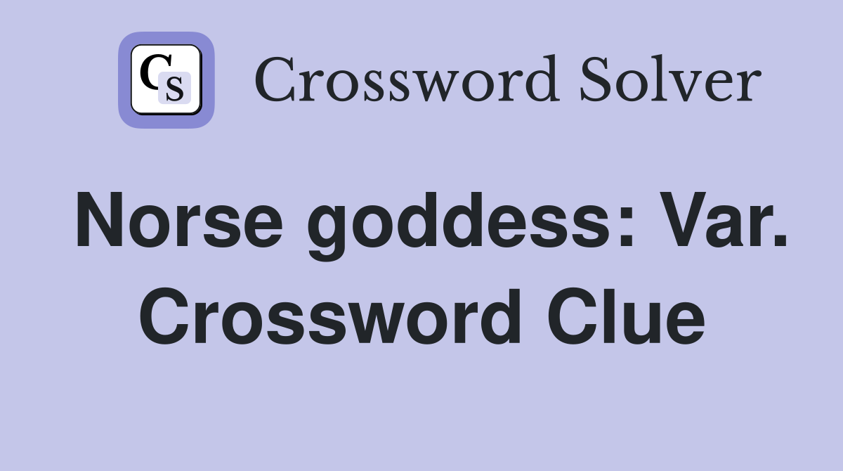 Norse goddess: Var. Crossword Clue