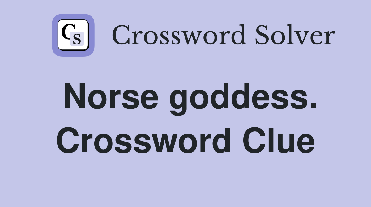 Norse goddess. Crossword Clue