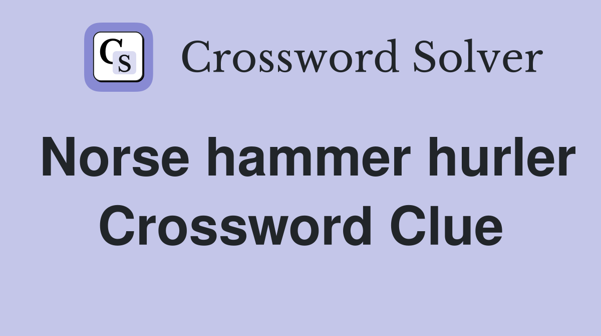 Norse hammer hurler Crossword Clue
