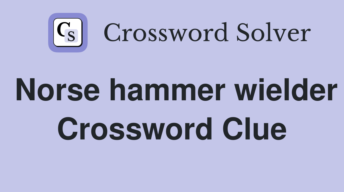 Norse hammer wielder Crossword Clue