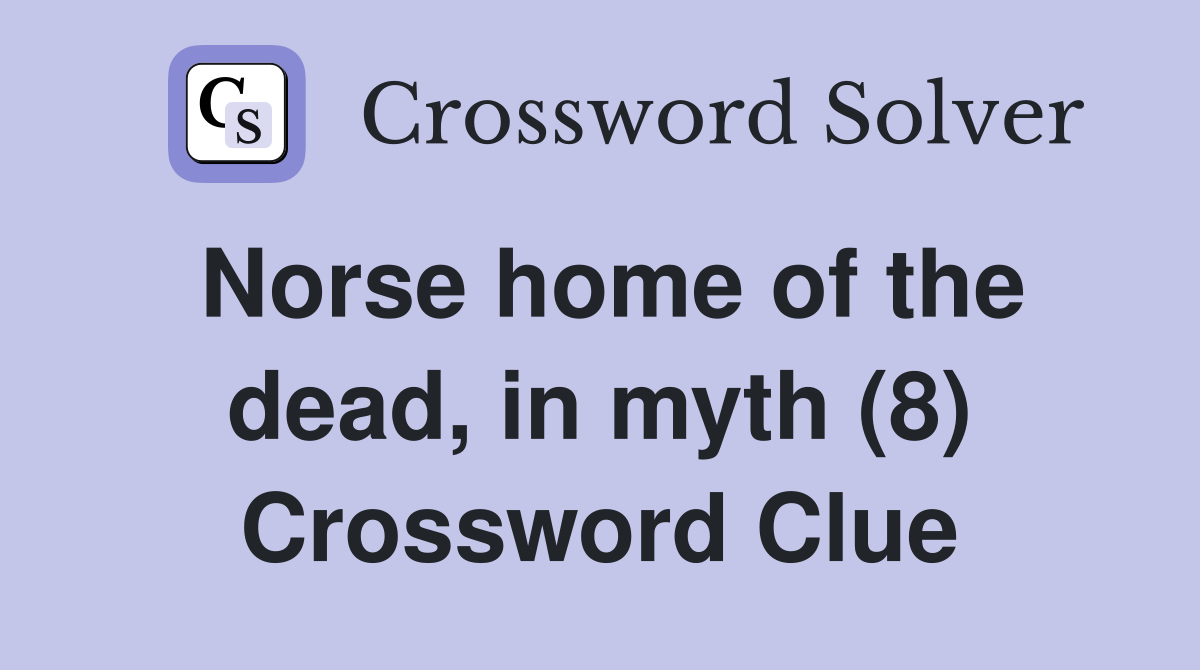 Norse home of the dead, in myth (8) Crossword Clue