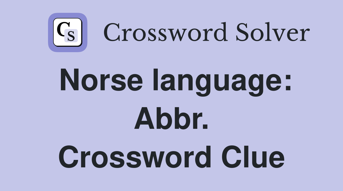 Norse language: Abbr. Crossword Clue