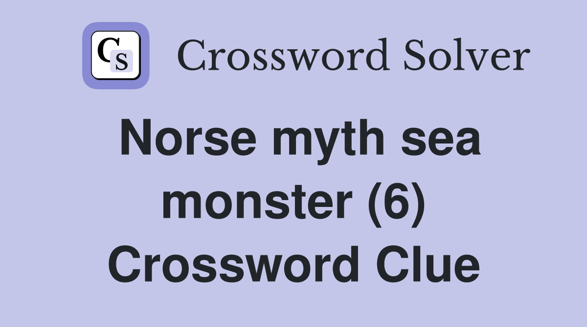 Norse myth sea monster (6) Crossword Clue