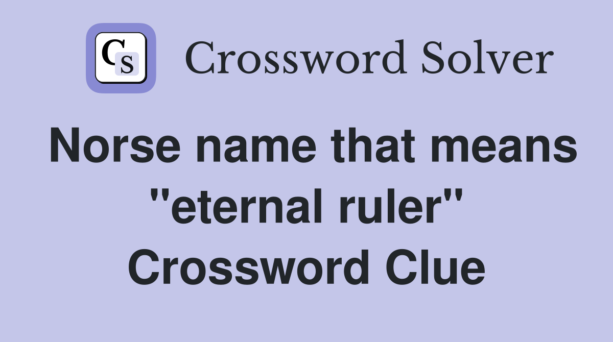 Norse name that means "eternal ruler" Crossword Clue