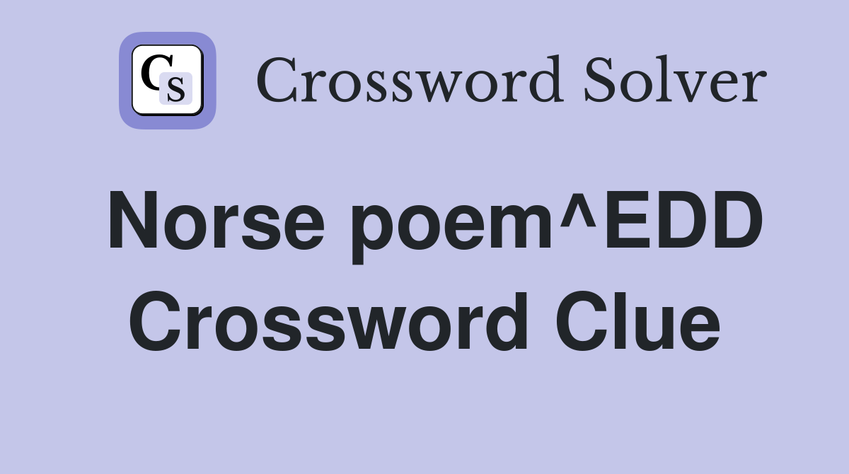 Norse poem^EDD Crossword Clue