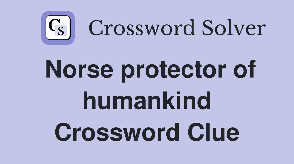 Norse protector of humankind Crossword Clue