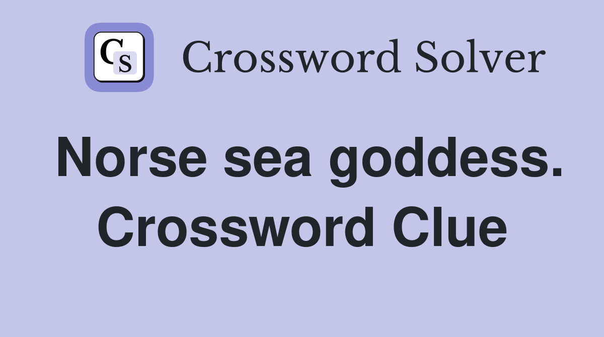 Norse sea goddess. Crossword Clue