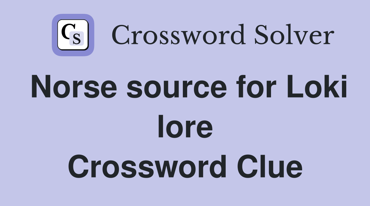 Norse source for Loki lore Crossword Clue