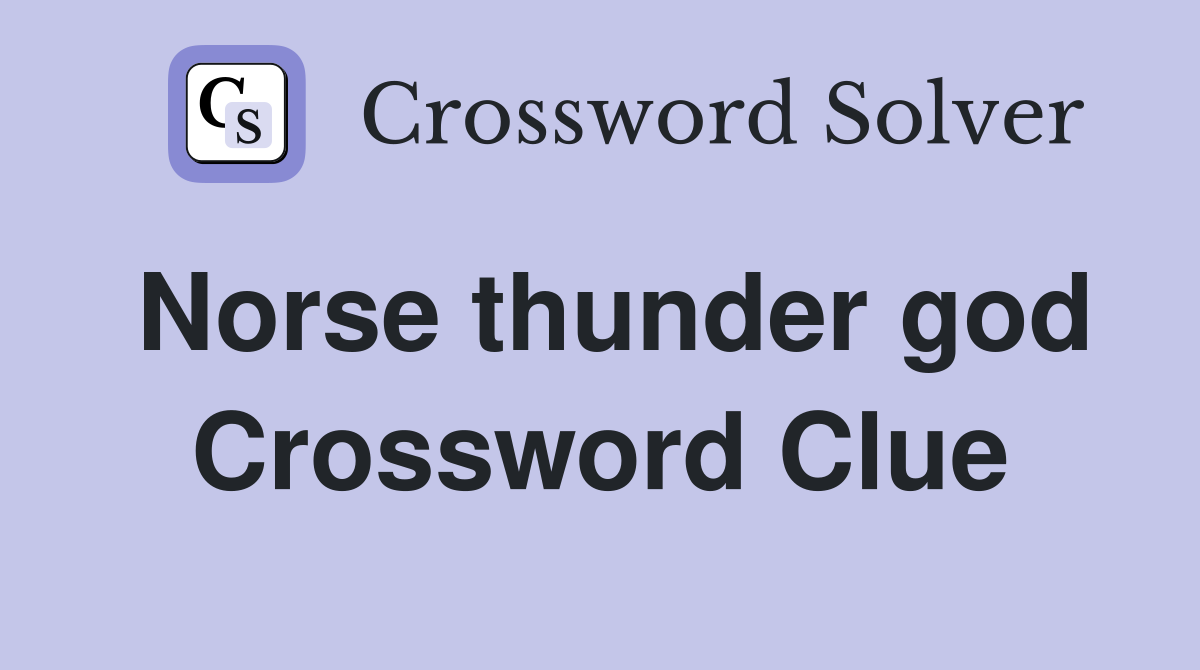 Norse thunder god Crossword Clue