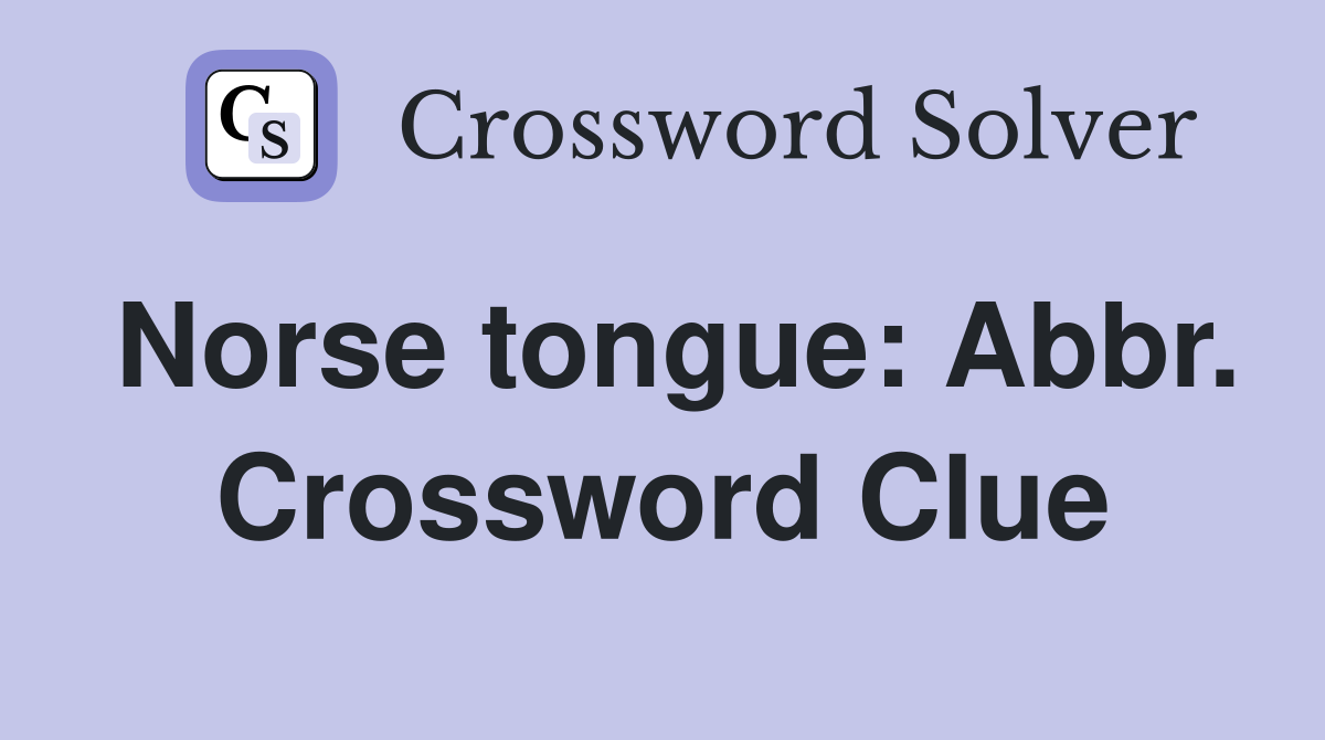 Norse tongue: Abbr. Crossword Clue