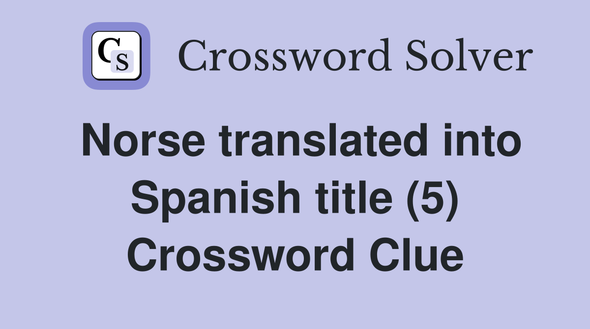 Norse translated into Spanish title (5) Crossword Clue