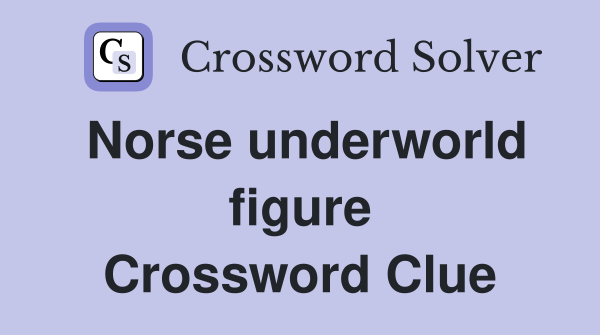 Norse underworld figure Crossword Clue