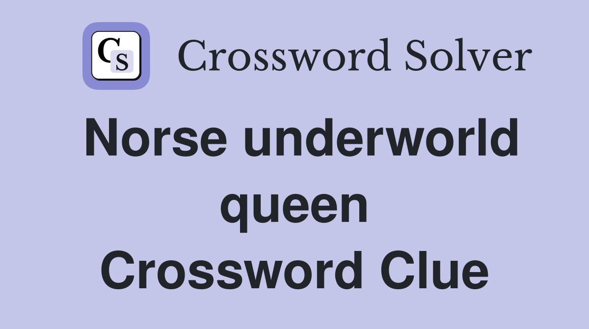 Norse underworld queen Crossword Clue