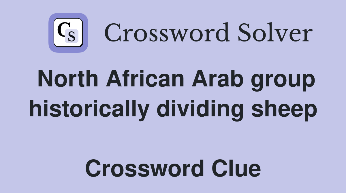 North African Arab group historically dividing sheep  Crossword Clue