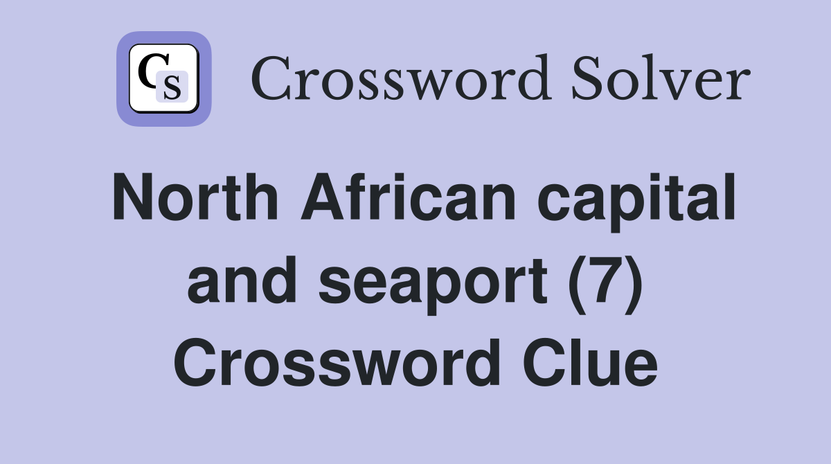 North African capital and seaport (7) Crossword Clue