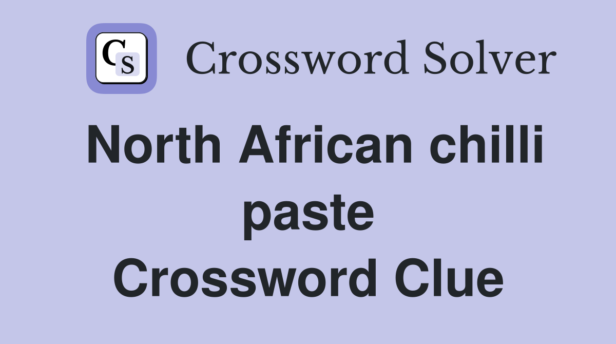 North African chilli paste Crossword Clue