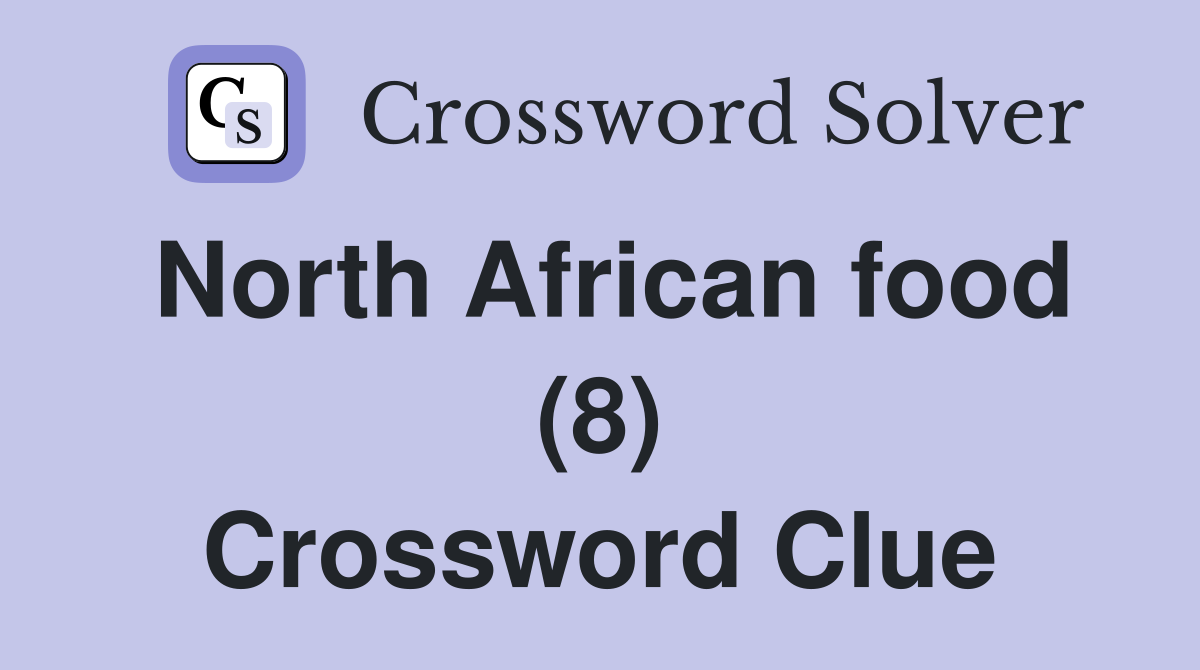North African food (8) Crossword Clue