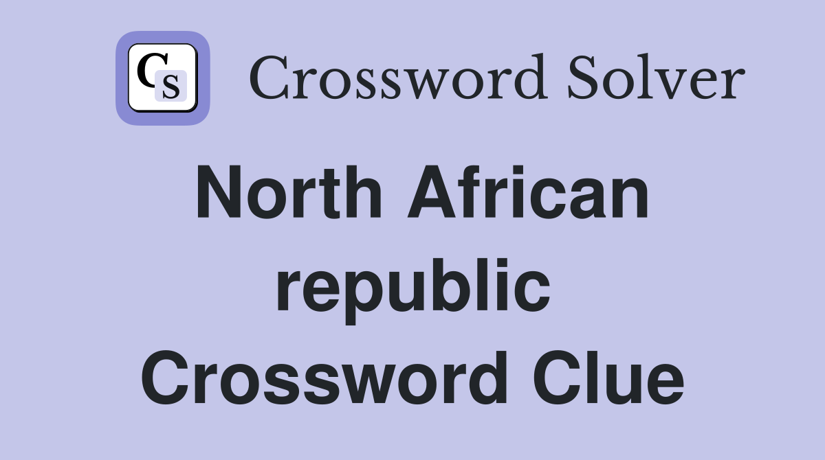 North African republic Crossword Clue Answers Crossword Solver
