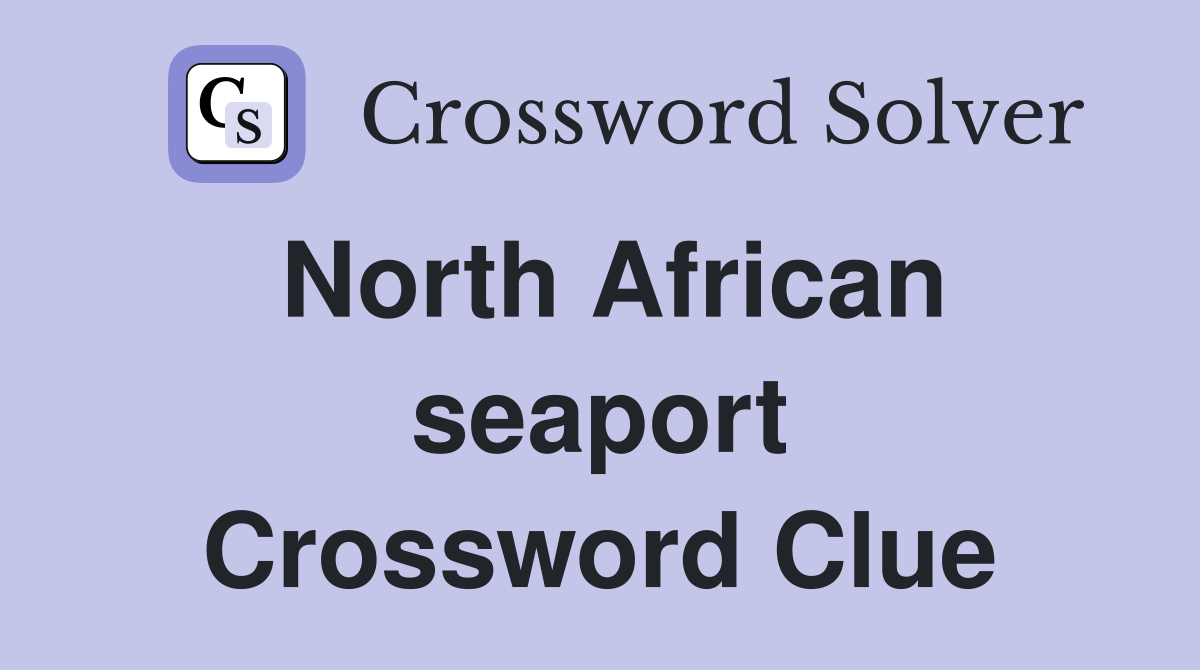 North African seaport Crossword Clue