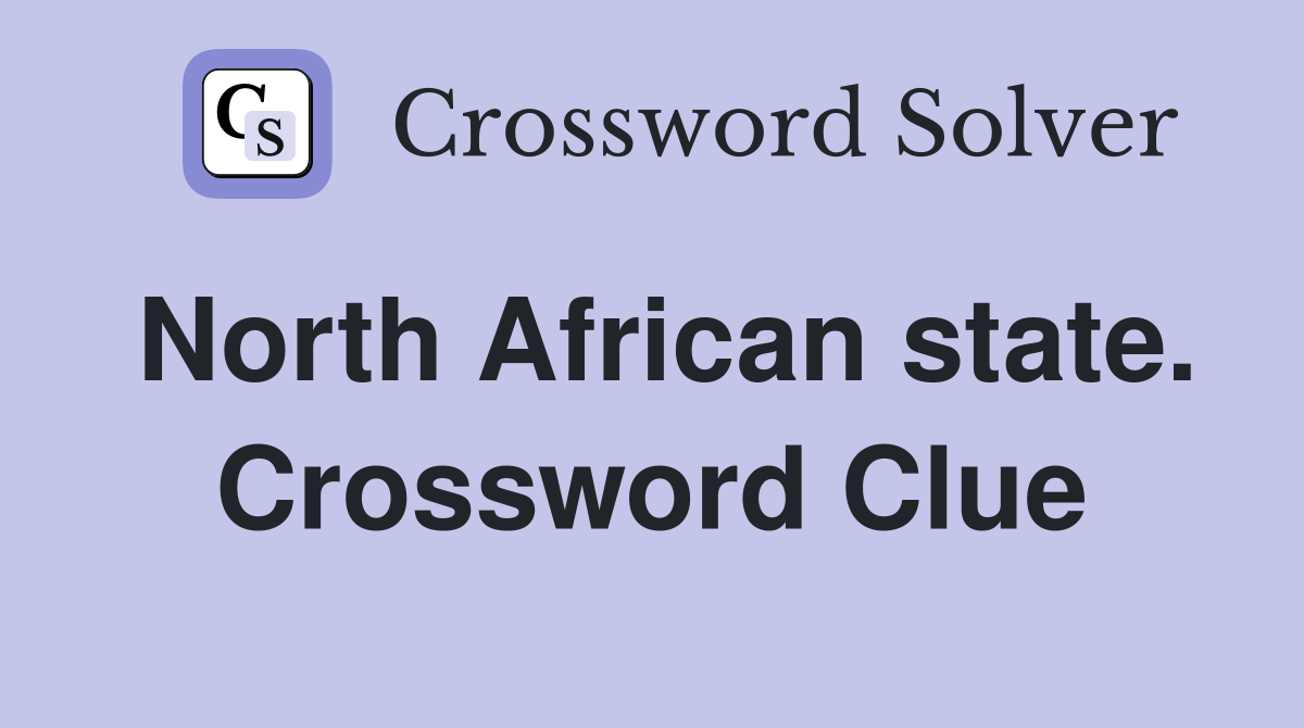 North African state. Crossword Clue