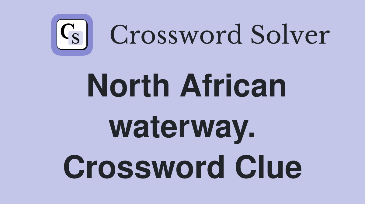 North African waterway. Crossword Clue